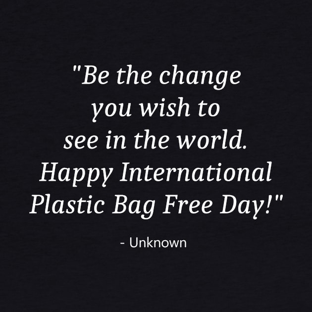 International Plastic Bag Free Day by Fandie